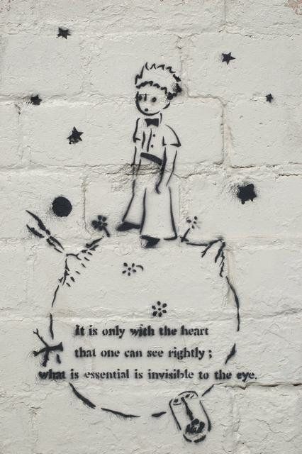 “It is only with the heart that one can see rightly; what is essential is invisible to the eye.” - The Little Prince
