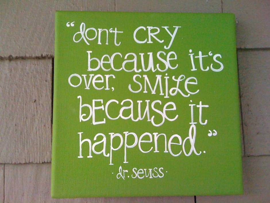 dont-cry-because-its-over-smile-because-it-happened-2