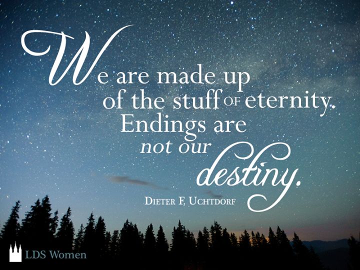 quote-endings-not-our-destiny-uchtdorf