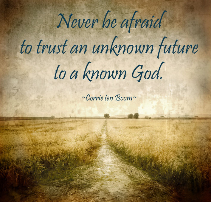 Awesome quote by Corrie ten Boom!