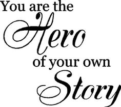 you-are-the-hero-of-your-own-story