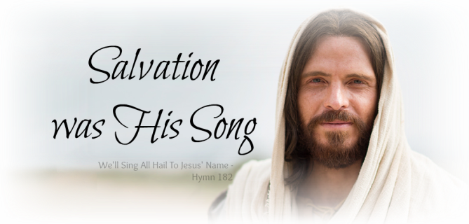 Savior-salvation-was-his-song